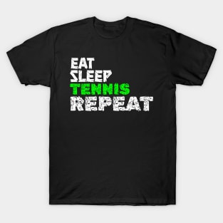 EAT SLEEP TENNIS REPEAT T-Shirt